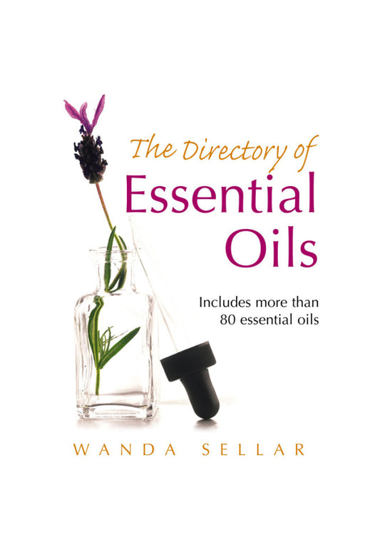 The Directory of Essential Oils by Wanda Sellar