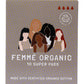 Femme Organic Org Pads Super x 10 Pack