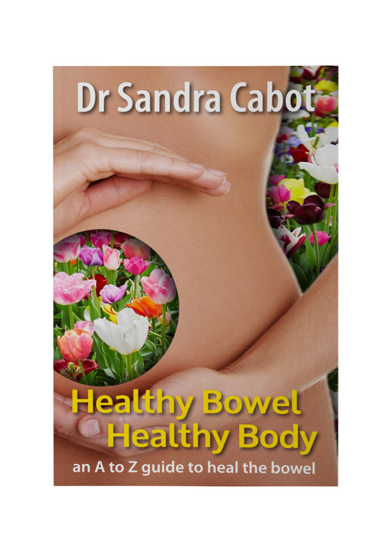 Healthy Bowel Healthy Body An A to Z Guide by S Cabot