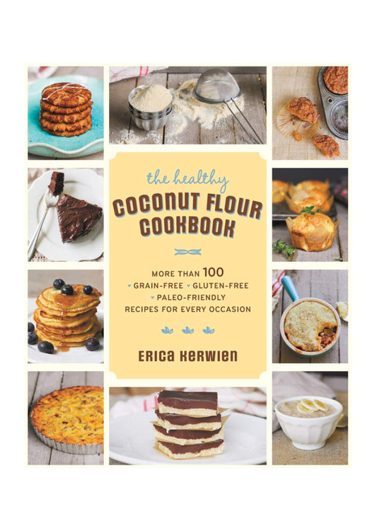 Healthy Coconut Flour Cookbook by Erica Kerwien