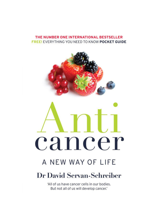 Anti Cancer A New Way of Life by Dr David Servan Schreiber