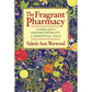 The Fragrant Pharmacy by Valerie Ann Worwood