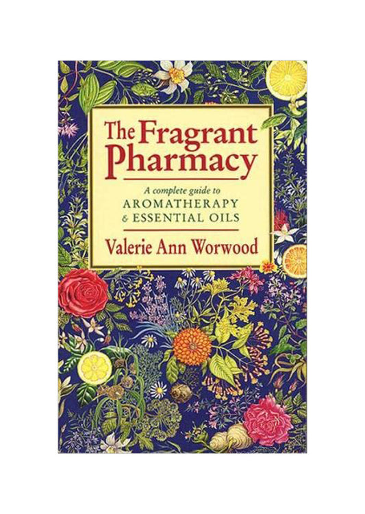 The Fragrant Pharmacy by Valerie Ann Worwood