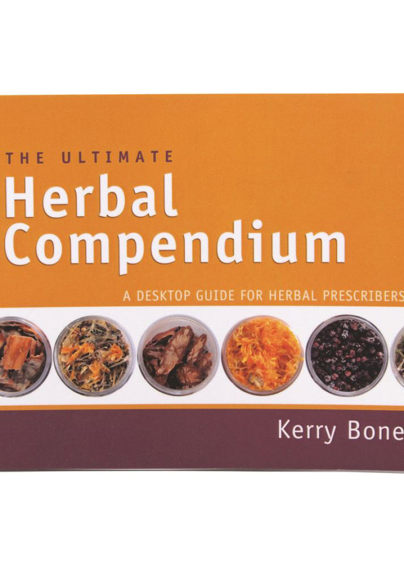 The Ultimate Herbal Compendium By Kerry Bone