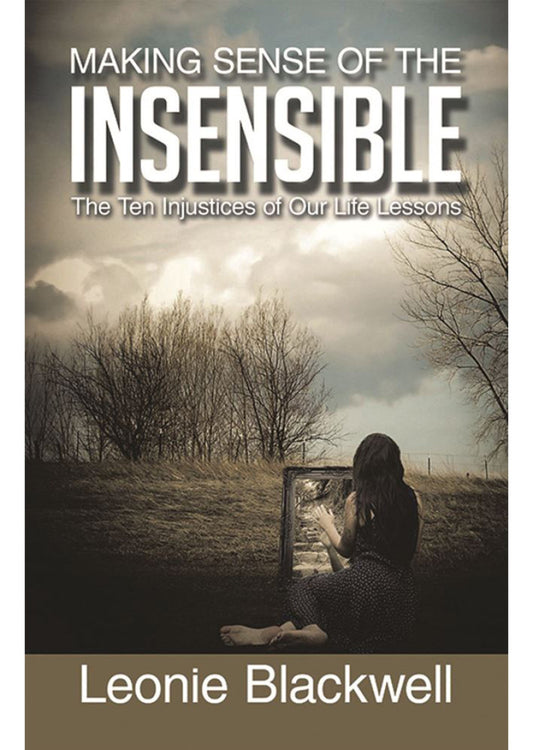 Making Sense of Insensible, Life Lessons by L Blackwell