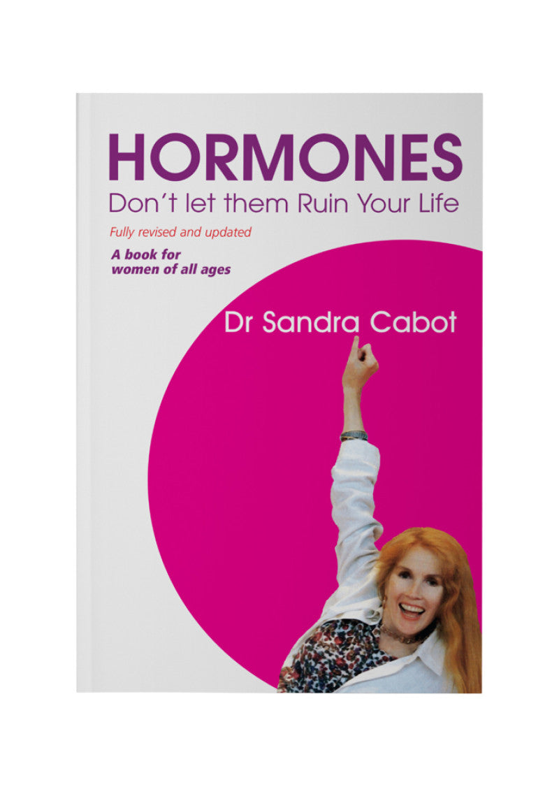 Hormones Don't Let Them Ruin Your Life by Dr Sandra Cabot